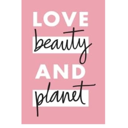 Love Beauty and Planet