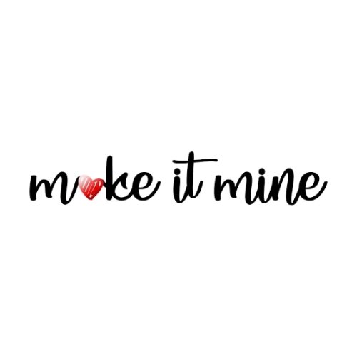 Make it Mine